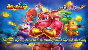 All-Star Fishing - Ngư trường săn cá cực mới lạ tại EE88