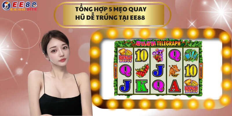 meo quay no ee88 hu de trung